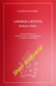 Posynodální apoštolská adhortace " AMORIS LAETITIA - RADOST Z LÁSKY "