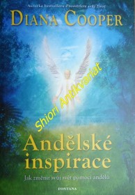 ANDĚLSKÉ INSPIRACE - Jak změnit svůj svět pomoci andělů
