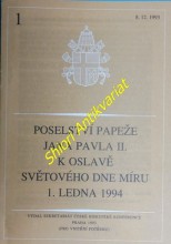 POSELSTVÍ PAPEŽE JANA PAVLA II. K OSLAVĚ SVĚTOVÉHO DNE MÍRU 1. LEDNA 1994