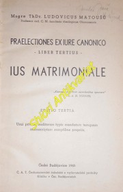 PRAELECTIONES EX IURE CANONICO - liber tertius - IUS MATRIMONIALE