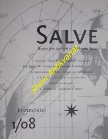 SALVE - Revue pro teologii a duchovní život - Svazek 1/08 - KAZATELSTVÍ
