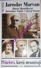 PŘÁTELSTVÍ, KTERÁ NEUMÍRAJÍ - Jaroslav Marvan,Marie Rosůlková,Jaroslav Vojta,Josef Gruss
