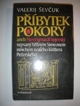 PŔÍBYTEK POKORY aneb Nový synaxař kyjevský sepsaný hříšným Simeonem mnichem svatého kláštera Pečerského