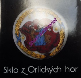 SKLO Z ORLICKÝCH HOR - Katalog k výstavě