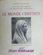 Le Monde Chrétien - Le Musée Imaginaire de La Sculpture Mondiale