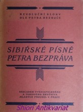 SIBIŘSKÉ PÍSNĚ PETRA BEZPRÁVA - Revoluční sloky podle Petra Bezruče