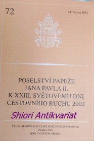 POSELSTVÍ PAPEŽE JANA PAVLA II. K XXIII. SVĚTOVÉMU DNI CESTOVNÍHO RUCHU 2002