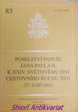 POSELSTVÍ PAPEŽE JANA PAVLA II. K XXIV. SVĚTOVÉMU DNI CESTOVNÍHO RUCHU 2003 ( 27. září 2003 )