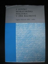 Z deníků moravského politika v éře Bachově ( Egbert Belcredi 1850-1859 )