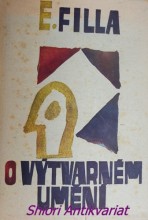 O VÝTVARNÉM UMĚNÍ - Články a essaye z let 1909 - 1948