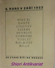 KURS 2 v září 1922 / Pius XI. / Dante / Lindsay / Valéry / Henriot / Corbiére / Toulet / Balmont / Mille