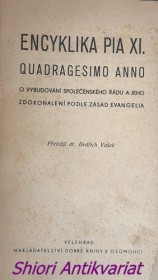 Encyklika " QUADRAGESIMO ANNO - O vybudování společenského řádu a jeho zdokonalení podle zásad evangelia "