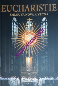 EUCHARISTIE - SMLOUVA NOVÁ A VĚČNÁ - I. Národní eucharistický kongres 2015