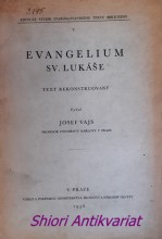 EVANGELIUM SV. LUKÁŠE - Text rekonstruovaný / EVANGELIUM S. LUCAE - PALAEOSLOVENICE