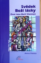 SVĚDEK BOŽÍ LÁSKY - Život Jana Marii Vianneye