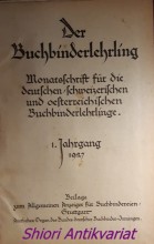 Der Buchbinderlehrling. Monatsschrift für die deutschen, schweizerischen und österreichischen Buchbinderlehrlinge. 1. Jahrgang 1927 / 2. Jahrgang 1928