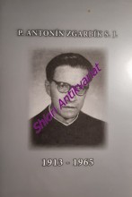 P.ANTONÍN ZGARBÍK SJ 1913 - 1965