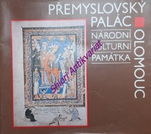 Národní kulturní památka PŘEMYSLOVSKÝ PALÁC V OLOMOUCI - katalog expozice