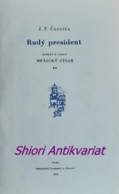 RUDÝ PRESIDENT - Román z cyklu MEXICKÝ CÍSAŘ