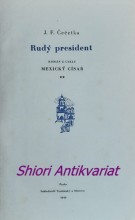 RUDÝ PRESIDENT - Román z cyklu MEXICKÝ CÍSAŘ