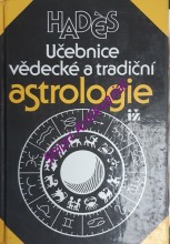 UČEBNICE VĚDECKÉ A TRADIČNÍ ASTROLOGIE - Se vzorovou interpretací dvaceti pěti horoskopů