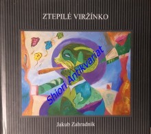 ZTEPILÉ VIRŽINKO - hořké texty z let 2001-3