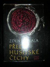 Předhusitské Čechy 1310-1419 /Český stát pod vládou Lucemburků 1310-1419 / (1978)