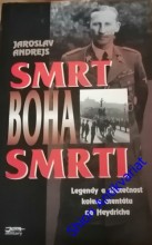 SMRT BOHA SMRTI - Legendy a skutečnost kolem atentátu na Heydricha