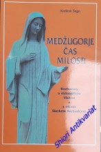 MEDŽUGORJE - ČAS MILOSTI - Rozhovory s vizionářkou Vickou a s otcem Slavkem Barbaričem
