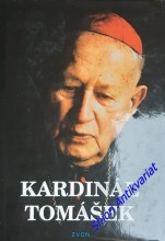 KARDINÁL TOMÁŠEK - Svědectví o dobrém katechetovi, bojácném biskupovi a statečném kardinálovi