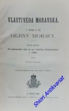 Vlastivěda moravská - Díl I. Země a Lid, Dějiny Moravy - Kniha I-II-III