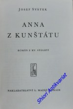 ANNA Z KUNŠTÁTU - Román z XV. století