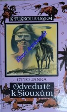 ODVEDU TĚ K SIOUXŮM - Příběh z dob, kdy ještě prérie Západu patřily indiánům
