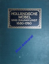 Holländische Möbel und Raumkunst von 1650-1780