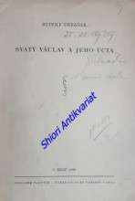 SVATÝ VÁCLAV A JEHO ÚCTA - Přednáška, proslovená dne 25. listopadu 1929 v universitní aule o slavnostní schůzi Masarykovy university