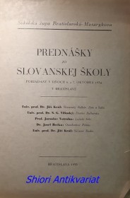 PREDNÁŠKY ZO SLOVANSKEJ ŠKOLY poriadané v dňoch 6. a 7. októbra 1934 v Bratislave