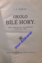 OKOLO BÍLÉ HORY - Hrst feuilletonů historických z let 1915 - 1918