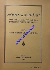 " MOYSES A KUZMÁNY " SPOLOČNÁ PRACA KATOLÍKOV A EVANJELIKOV V SLOVENSKEJ KULTÚRE