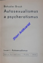 AUTOSEXUALISMUS A PSYCHEROTISMUS - Svazek I. : AUTOSEXUALISMUS