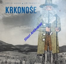 KRKONOŠE - Procházka oblíbenými horami, zkazky a obrázky z bájného Krakonošova království