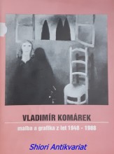 VLADIMÍR KOMÁREK malba a grafika z let 1948-1988 - Výstava Dům pánů z Kunštátu, 18 října - 20. listopadu 1988
