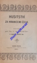 HUSITSTVÍ ZA HRANICEMI ČECH přednáška k památce Husově 1901