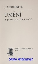 UMĚNÍ A JEHO ETICKÁ MOC - studie, původně jako přednáška proslovená v Praze v říjnu 1940