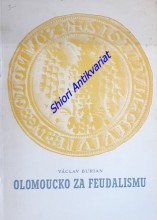 OLOMOUCKO ZA FEUDALISMU - Katalog muzejní expozice