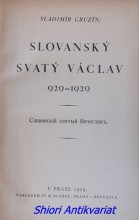 SLOVANSKÝ SVATÝ VÁCLAV - Slavjanskij svjatyj Vjačeslav : 929-1929