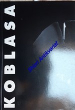 JAN KOBLASA - SOCHY - SKULPTUREN - Katalog výstava : Praha - Pražský Hrad - Belveder 1991 / Hamburg - Kampnagelfabrik 1991