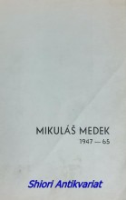 MIKULÁŠ MEDEK - Výběr obrazů z let 1947 - 65 - Katalog výstavy, Praha, duben 1965