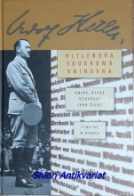 HITLEROVA SOUKROMÁ KNIHOVNA - Knihy, které utvářely jeho život