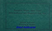 PAMÁTNÍK MISTRA JANA HUSA - DEM ANDENKEN DES MAGISTERS JOH. HUS - Upomínka na Kostnici - Erinnerung an Konstanz
