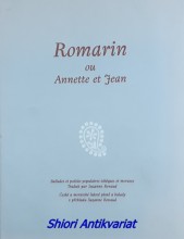 Romarin ou Annette et Jean. Ballades et poésies populaires tchèques et moraves. České a moravské lidové písně a balady
